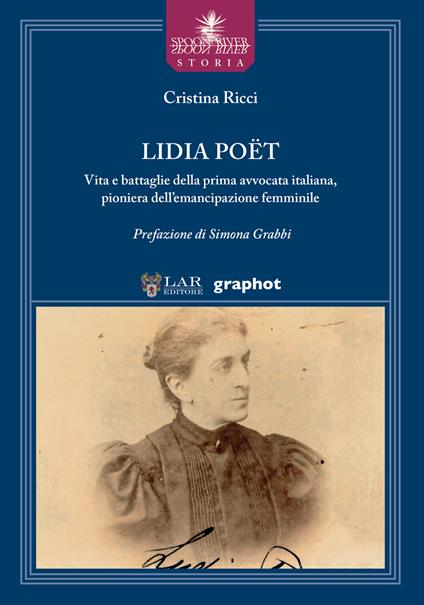 Lidia Poët. Vita e battaglie della prima avvocata italiana, pioniera dell'emancipazione femminile - Cristina Ricci - copertina