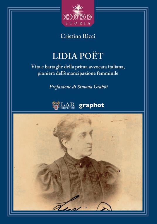 Lidia Poët. Vita e battaglie della prima avvocata italiana, pioniera dell’emancipazione femminile - Cristina Ricci - copertina