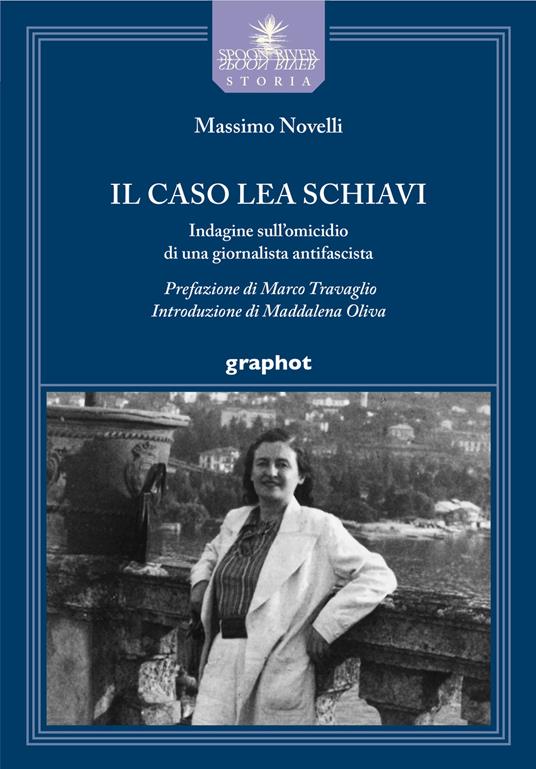 Il caso Lea Schiavi. Indagine sull'omicidio di una giornalista antifascista - Massimo Novelli - copertina