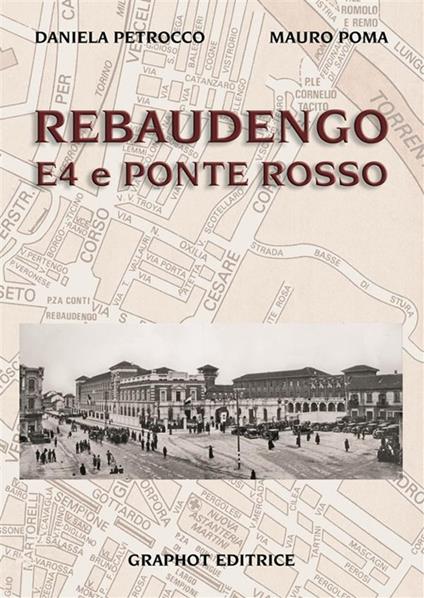 Rebaudengo, E4 e Ponte Rosso - Daniela Petrocco,Mauro Poma - copertina