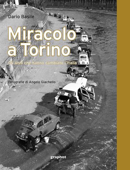 Miracolo a Torino. Gli anni che hanno cambiato l'Italia - Dario Basile - copertina