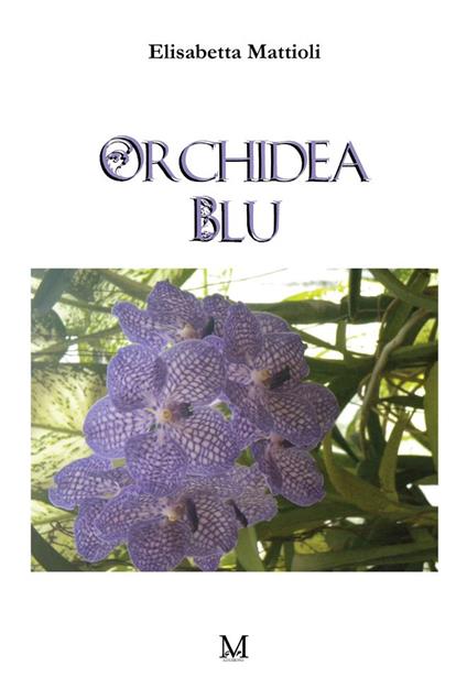 Orchidea blu - Elisabetta Mattioli - copertina