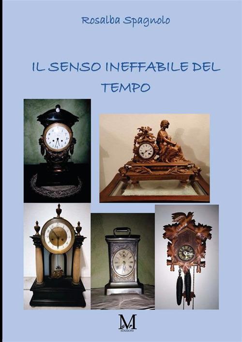 Il senso ineffabile del tempo - Rosalba Spagnolo - copertina