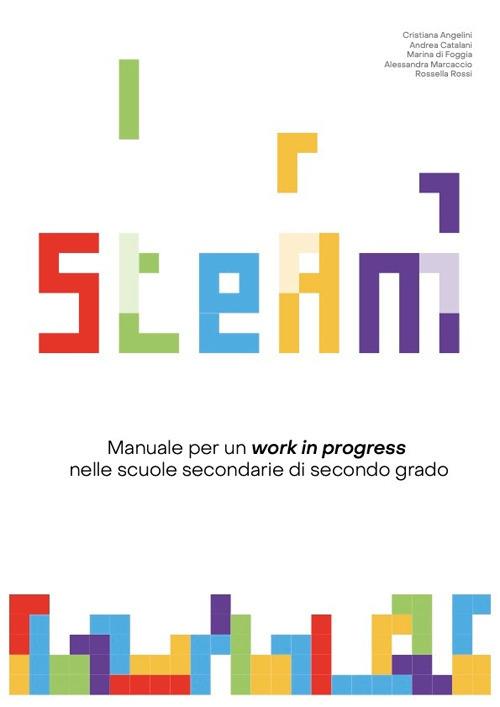 Officine STEAM. Manuale per un «work in progress» nelle scuole secondarie di secondo grado. Con QR Code - Alessandra Marcaccio,Cristiana Angelini,Andrea Catalani - copertina