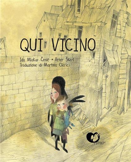 Qui vicino. Ediz. a colori - Ida Mlakar Crnic - copertina