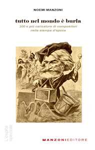 Tutto nel mondo è burla. 200 e più caricature di compositori nella stampa dell'epoca