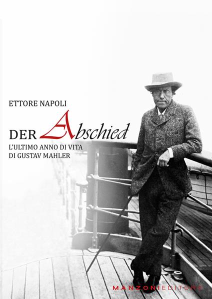 Der abschied. L’ultimo anno di vita di Gustav Mahler - Ettore Napoli - copertina