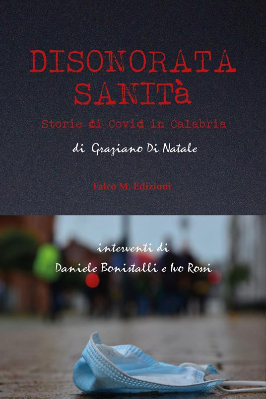 Disonorata sanità. Storie di Covid in Calabria - Graziano Di Natale - copertina