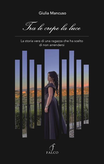 Tra le crepe la luce. La storia vera di una ragazza che ha scelto di non arrendersi - Giulia Mancuso - copertina