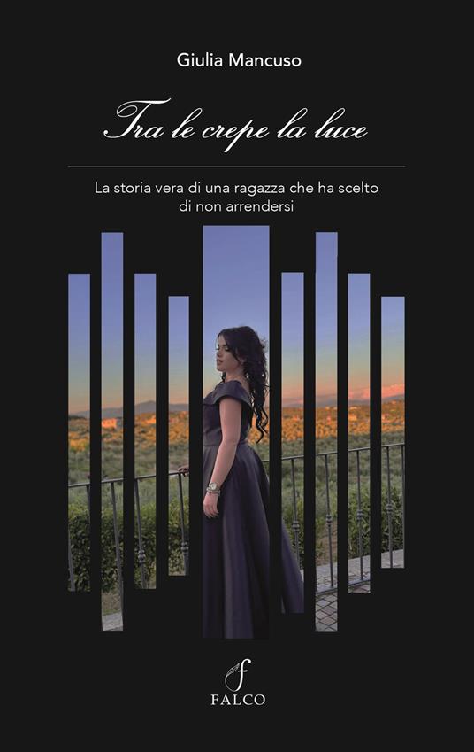 Tra le crepe la luce. La storia vera di una ragazza che ha scelto di non arrendersi - Giulia Mancuso - copertina