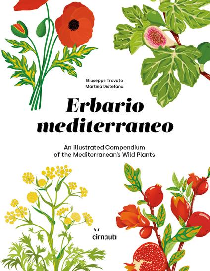 Erbario mediterraneo. An illustrated compendium of the mediterranean's wild plants. Ediz. italiana e inglese - Giuseppe Trovato - copertina