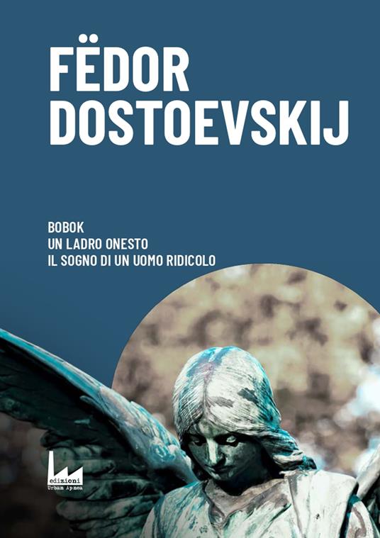 Bobok-Il ladro onesto-Il sogno di un uomo ridicolo - Fëdor Dostoevskij - copertina