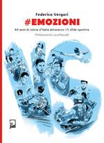 #emozioni. 60 anni di storia d'Italia attraverso 15 sfide sportive