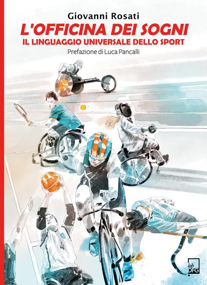 L'Officina dei Sogni. Il linguaggio universale dello sport - Giovanni Rosati - copertina