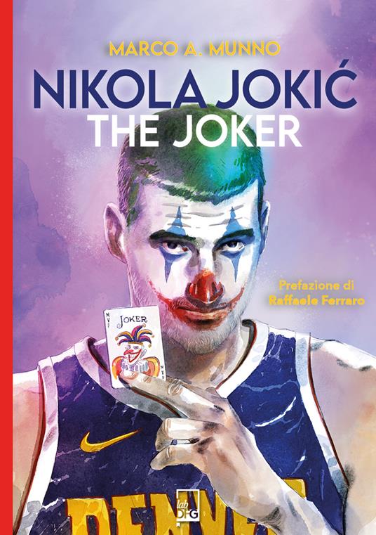Nikola Jokić. The Joker - Marco A. Munno - copertina