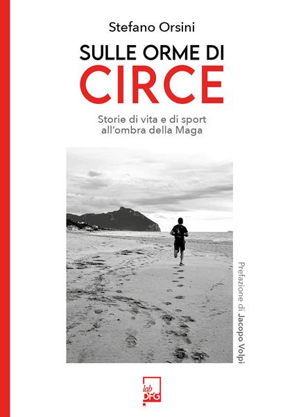 Sulle orme di Circe. Storia di vite e di sport all'ombra della maga - Stefano Orsini - ebook