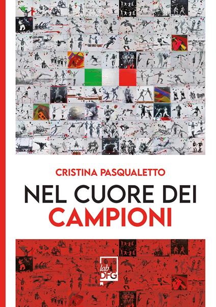 Nel cuore dei campioni - Cristina Pasqualetto - copertina