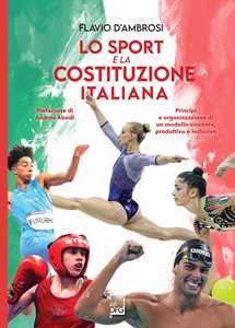 Lo Sport E La Costituzione Italiana. Principi Ed Organizzazione Di Un Modello Vincente, Produttivo Ed Inclusivo-image