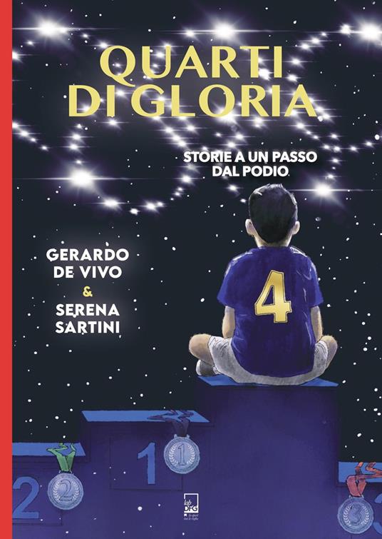 Quarti di gloria. Storie a un passo dal podio - Gerardo De Vivo,Serena Sartini - copertina