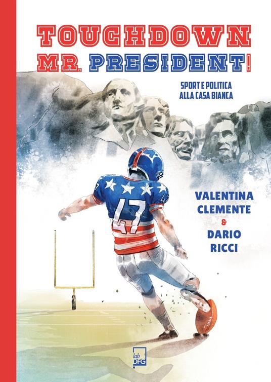 Touchdown Mr. President! Sport e politica alla Casa Bianca - Valentina Clemente,Dario Ricci - copertina