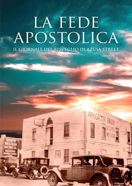 La fede apostolica. Il giornale del risveglio di Azusa Street - copertina