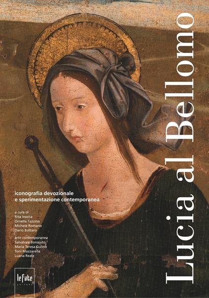 Lucia al Bellomo. iconografia devozionale e sperimentazione contemporanea - copertina