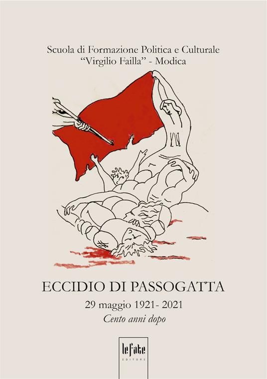 Eccidio di Passogatta. 29 maggio 1921-2021. Cento anni dopo - copertina