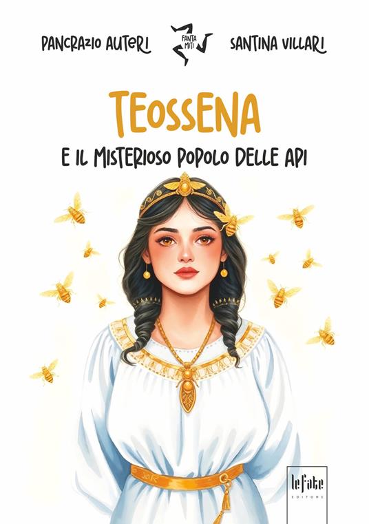 Teossena e il misterioso popolo delle api - Santina Villari,Pancrazio Auteri - copertina