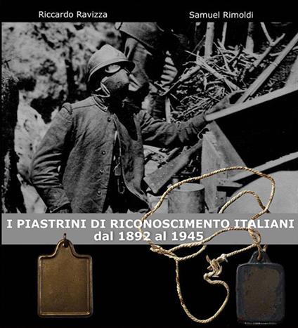 I piastrini di riconoscimento italiani. Dal 1892 al 1945 - Riccardo Ravizza,Samuel Rimoldi - copertina