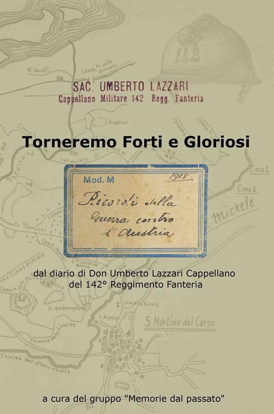 Torneremo forti e gloriosi. dal diario di Don Umberto Lazzari Cappellano del 142° reggimento fanteria - copertina