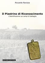 Il piastrino di riconoscimento. L'identificazione sui campi di battaglia. Ediz. illustrata