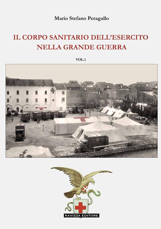 Il Corpo Sanitario dell'Esercito nella Grande Guerra - Mario Stefano Peragallo - copertina