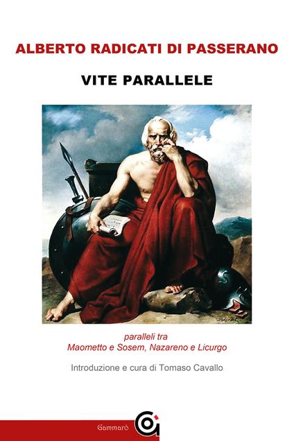 Vite parallele. Maometto e Sosem, Nazareno e Licurgo - Alberto Radicati - copertina