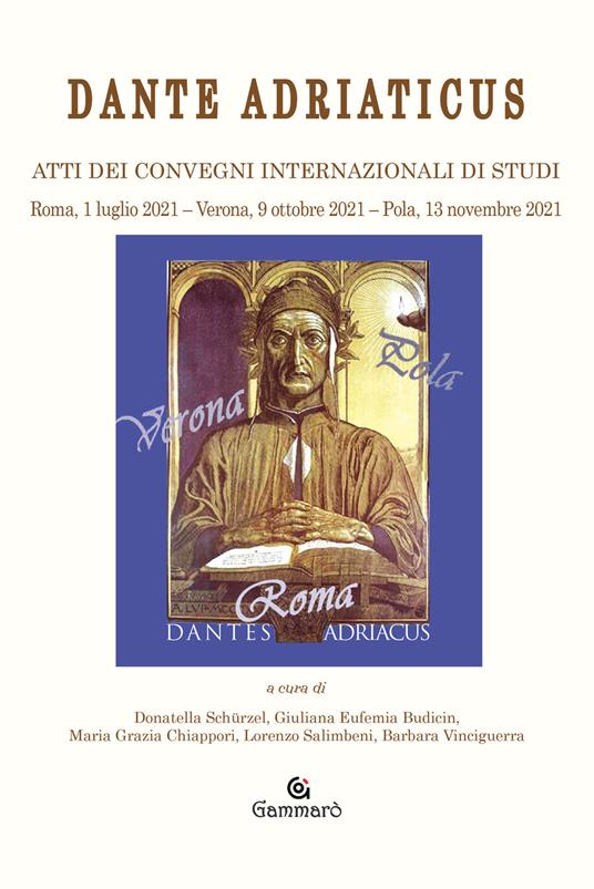 Dante adriaticus. Atti dei Convegni internazionali di studi (Roma, 1 luglio 2021-Verona, 9 ottobre 2021-Pola, 13 novembre 2021) - copertina