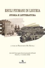 Esuli fiumani in Liguria. Storia e letteratura