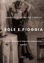 Sole e pioggia. Amore e speranza ai tempi delle leggi razziali