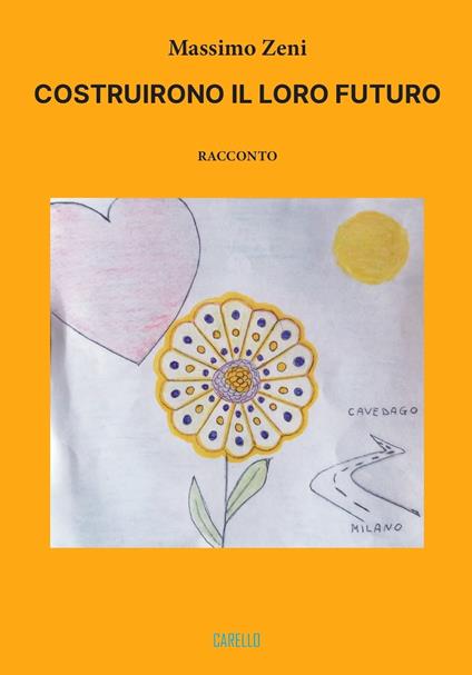 Costruirono il loro futuro - Massimo Zeni - copertina