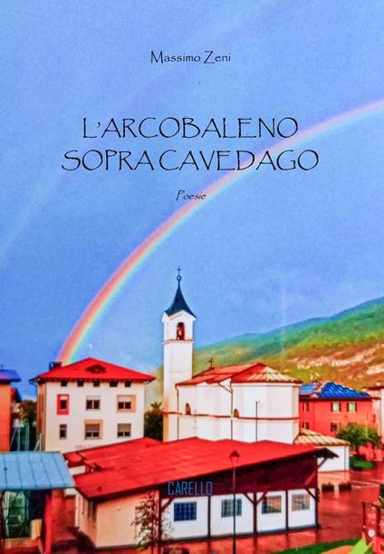 L'arcobaleno sopra Cavedago - Massimo Zeni - copertina