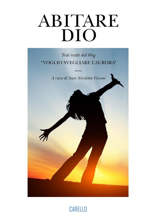 Abitare Dio. Testi tratti dal blog «Voglio svegliare l’aurora» - copertina