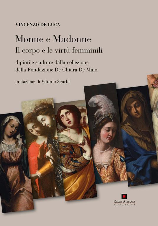 Monne e madonne. Il corpo e le virtù femminili. Dipinti e sculture dalla collezione della fondazione De Chiara De Maio. Ediz. illustrata - copertina