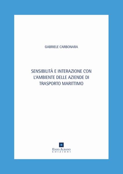  Sensibilità e interazione con l'ambiente delle aziende di trasporto marittimo -  Gabriele Carbonara - copertina