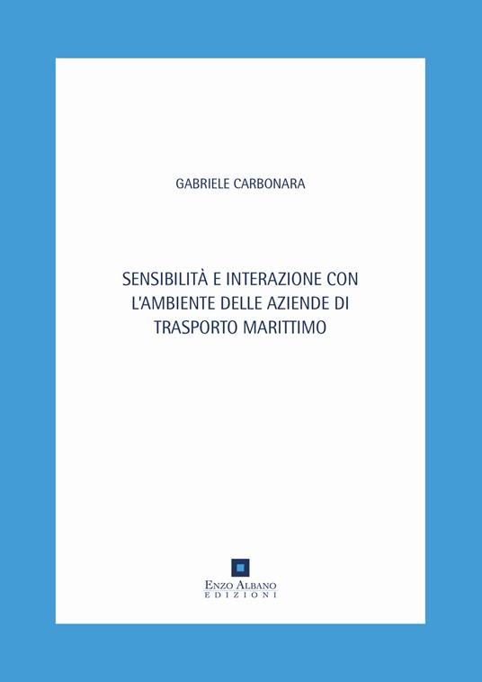  Sensibilità e interazione con l'ambiente delle aziende di trasporto marittimo -  Gabriele Carbonara - copertina