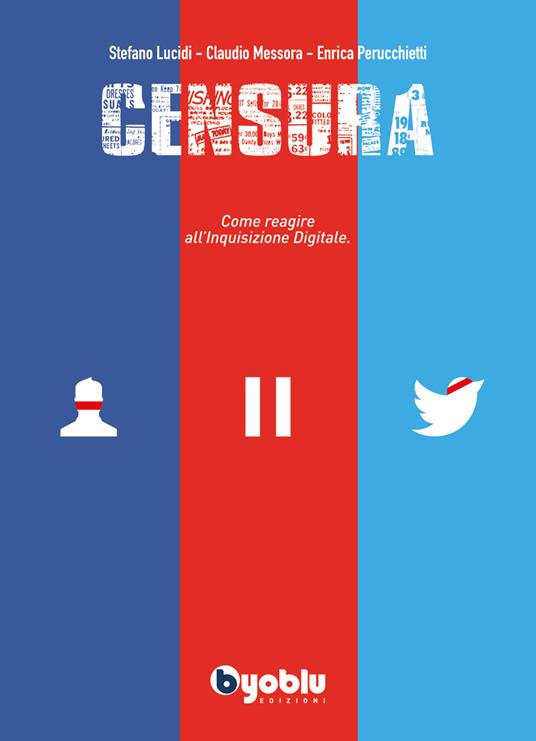 Censura. Come reagire all'inquisizione digitale - Stefano Lucidi,Claudio Messora,Enrica Perucchietti - copertina