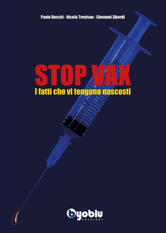 Stop vax. I fatti che vi tengono nascosti - Paolo Becchi,Nicola Trevisan,Giovanni Zibordi - copertina