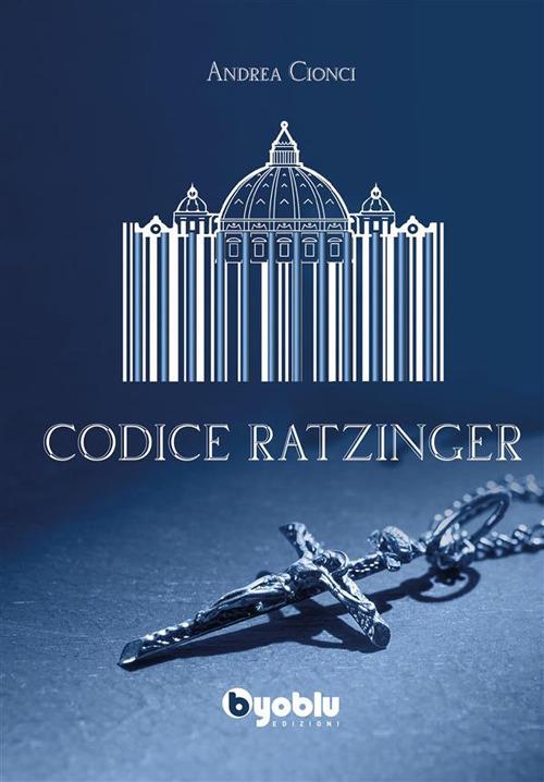 Codice Ratzinger - Andrea Cionci - ebook