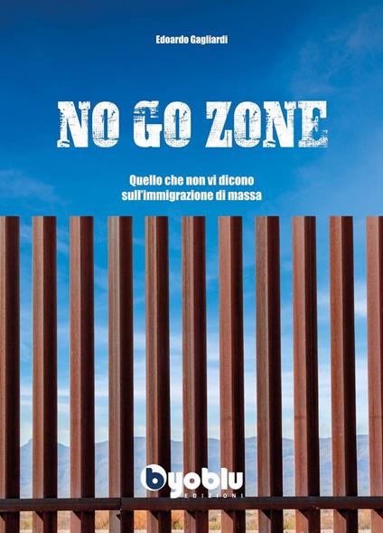 No go zone. Quello che non vi dicono sull'immigrazione di massa - Edoardo Gagliardi - copertina