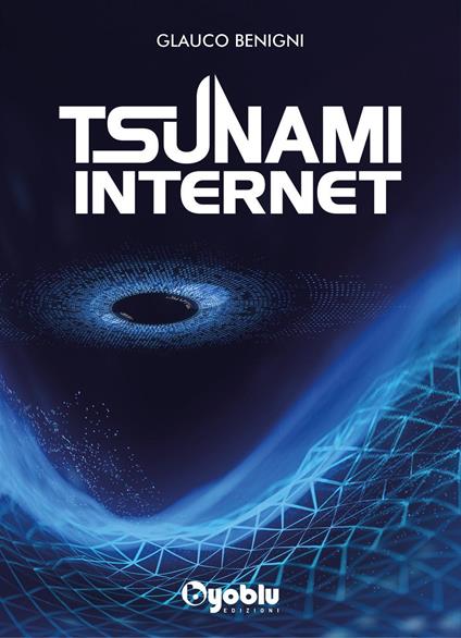 Tsunami internet. Al di là dell'etica e della genetica - Glauco Benigni - copertina