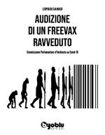 Audizione di un freevax ravveduto. Commissione parlamentare d'inchiesta su Covid-19