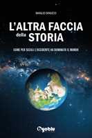 Libro L'altra faccia della storia. Come per secoli l'occidente ha dominato il mondo Manlio Dinucci