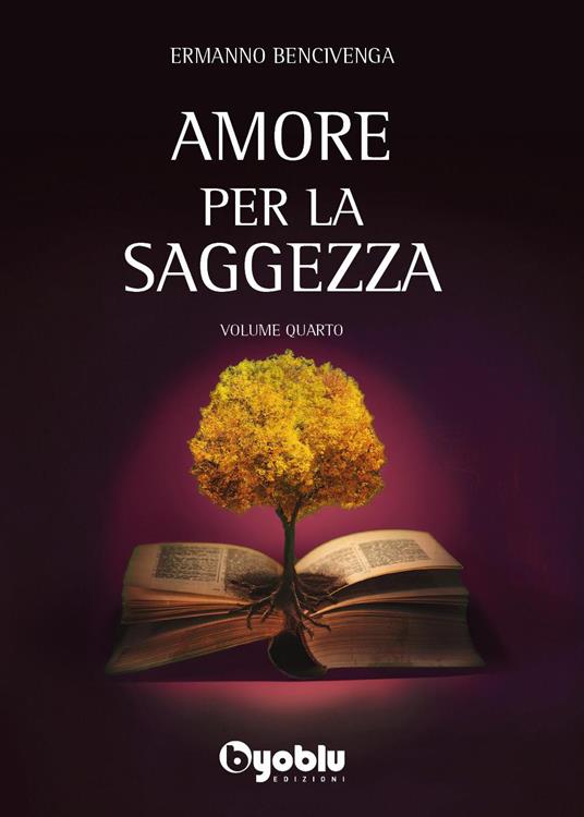 Amore per la saggezza. Vol. 4 - Ermanno Bencivenga - copertina